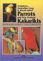Guide To Australian Long And Broad-Tailed Parrots And New Ze