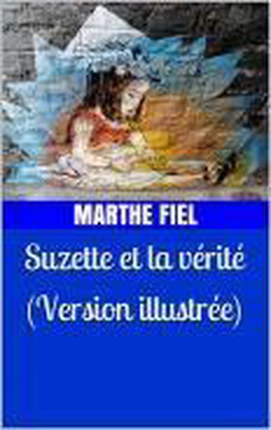Suzette et la vérité (Version illustrée)
