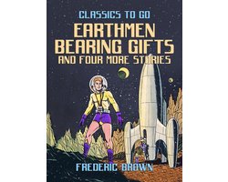 Earthmen Bearing Gifts and four more stories