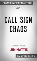 Call Sign Chaos: Learning to Lead by Jim Mattis: Conversation Starters