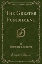 The Greater Punishment (Classic Reprint)