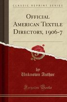 Official American Textile Directory, 1906-7 (Classic Reprint)