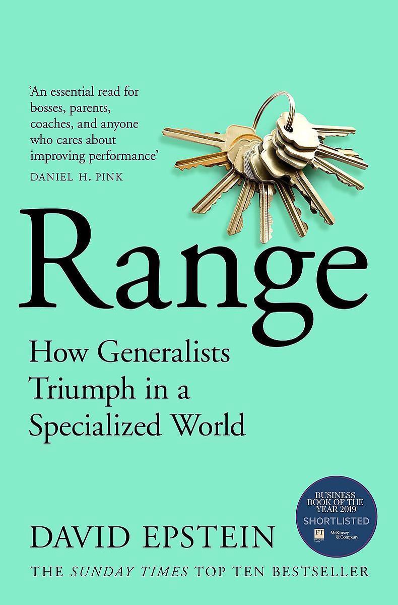 Range How Generalists Triumph in a Specialized World - David Epstein