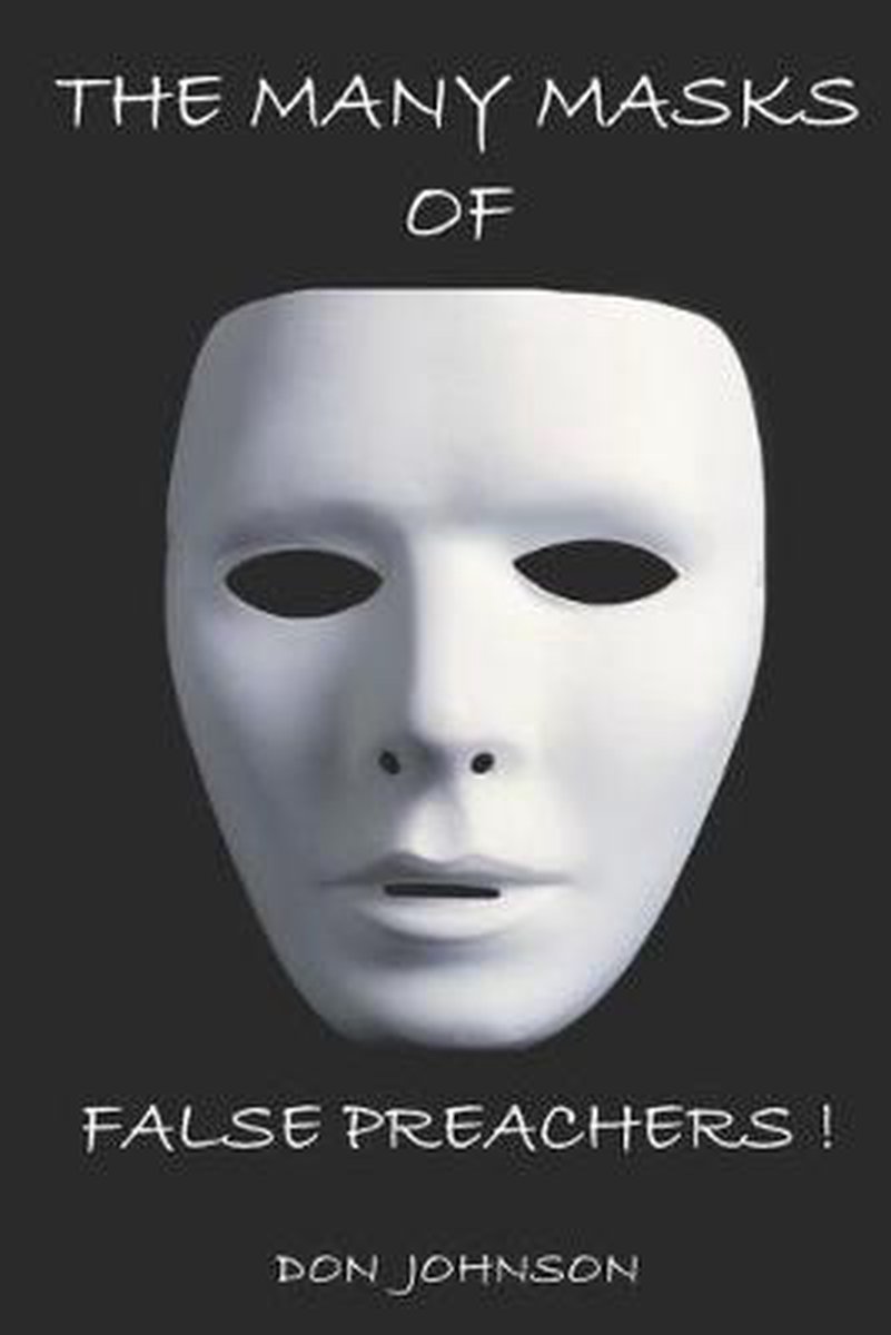 The Many Masks of False Preachers op Prijzenvolger.com