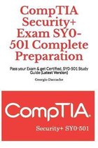 CompTIA Security+ Exam SY0-501 Complete Preparation: Pass your Exam & get Certified, SY0-501 Study Guide (Latest Version)