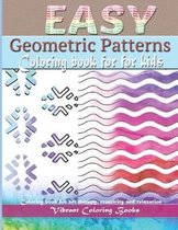 Easy geometric patterns for kids: Coloring book for art therapy, creativity and relaxation.