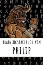 Trainingstagebuch von Philip: Personalisierter Tagesplaner f�r dein Fitness- und Krafttraining im Fitnessstudio oder Zuhause