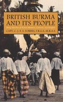 British Burma and Its People: Being Sketches of Native Manners, Customs and Religion