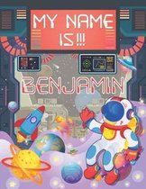 My Name is Benjamin: Personalized Primary Tracing Book / Learning How to Write Their Name / Practice Paper Designed for Kids in Preschool a
