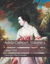 Adela Cathcart, Volume 1