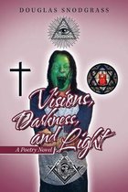 Visions, Darkness, and Light