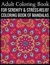 Adult Coloring Book For Serenity & Stress-Relief Coloring Book Of Mandalas