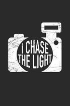 I chase the Light