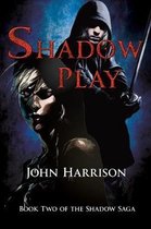 Shadow Saga- Shadow Play