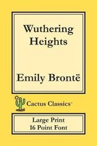 Cactus Classics Large Print- Wuthering Heights (Cactus Classics Large Print)