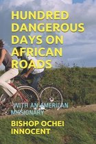Hundred Dangerous Days on African Roads: -With an American Missionary