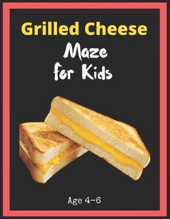 Grilled Cheese Maze For Kids Age 4-6 - cover