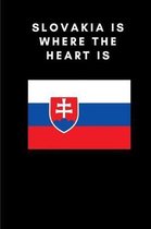 Slovakia is where the heart is: Country Flag A5 Notebook to write in with 120 pages
