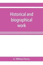 Historical and biographical work