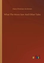 What The Moon Saw And Other Tales