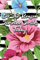 Be The Reason Someone Smiles Today