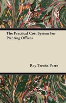 The Practical Cost System For Printing Offices