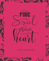 She Has Fire In Her Soul And Grace In Her Heart Undated Teacher Planner: Red Stylish Teacher Journal Planner Notebook Organizer - Daily Weekly Monthly