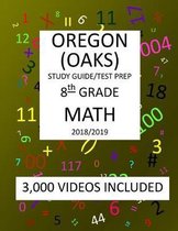 8th Grade OREGON OAKS, 2019 MATH, Test Prep: : 8th Grade OREGON ASSESSMENT KNOWLEDGE and SKILLS TEST 2019 MATH Test Prep/Study Guide