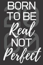 Born To Be Real Not Perfect 2000: Ghost Dot-Grid Journal - Perfect Black Cover Work, University & High School 6x9 Notebook