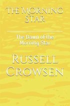 The Morning Star: The Dawn of the Morning Star