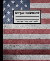 Composition Notebook: American Flag Composition Notebook 100 Pages College Ruled 7.5x9.25 in Vintage