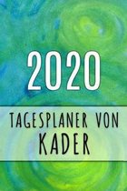 2020 Tagesplaner von Kader: Personalisierter Kalender f�r 2020 mit deinem Vornamen
