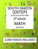 5th Grade SOUTH DAKOTA DSTEP TEST, 2019 MATH, Test Prep: : 5th Grade SOUTH DAKOTA STATE TEST of EDUCATION PROGRESS TEST 2019 MATH Test Prep/Study Guid