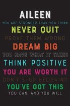 Aileen You Are Stronger Than You Think Never Quit Prove Them Wrong Dream Big You Have What It Takes Think Positive You Are Worth It Dont Stop Believin