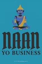 Naan Yo Business: 6'' x 9'' 100 Lined Pages Journal