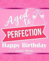 Aged To Perfection Happy Birthday Guest Book