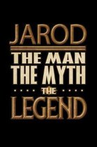 Jarod The Man The Myth The Legend: Jarod Journal 6x9 Notebook Personalized Gift For Male Called Jarod The Man The Myth The Legend