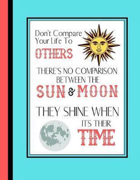 Bol Com Don T Compare Your Life To Others There S No Comparison Inspirational Sun Moon