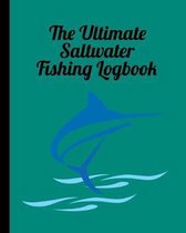 The Ultimate Saltwater Fishing Log Book