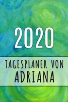 2020 Tagesplaner von Adriana: Personalisierter Kalender f�r 2020 mit deinem Vornamen