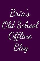 Bria's Old School Offline Blog