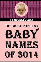 The Most Popular Baby Names of 3014