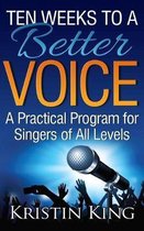 Ten Weeks to a Better Voice