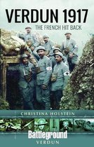 Verdun 1917 The French Hit Back Battleground Books WWI
