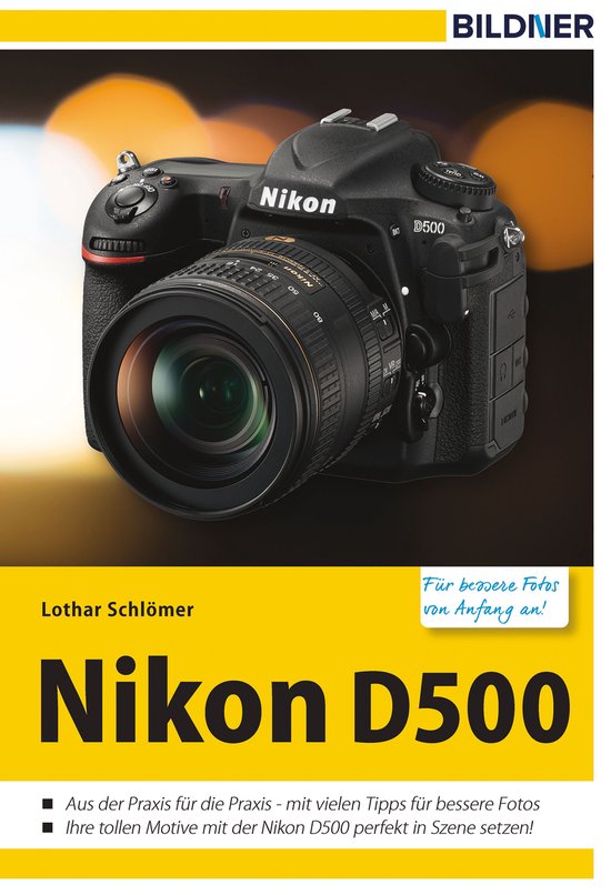 Nikon D500 - Für bessere Fotos von Anfang an! - cover