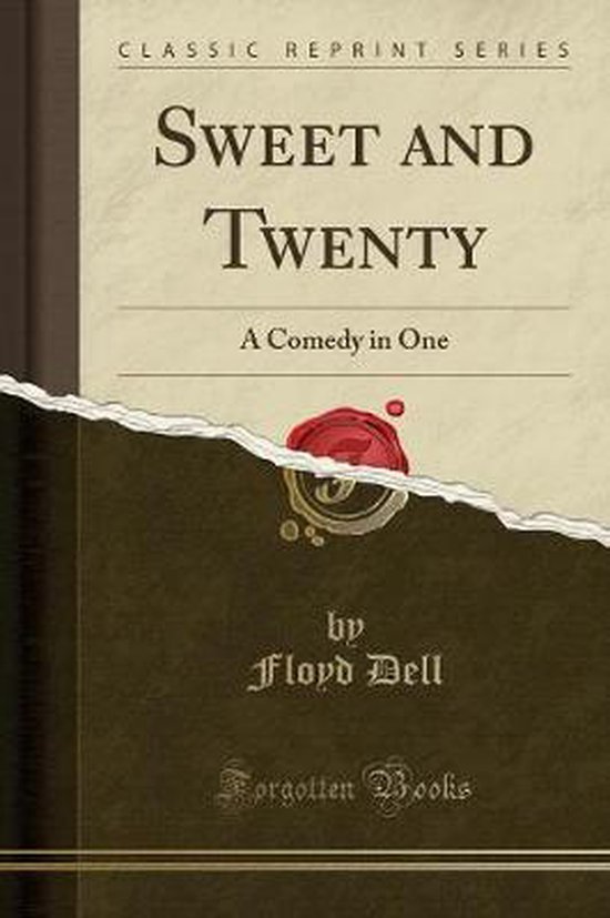 Sweet and Twenty 9781330636800 Floyd Dell Boeken