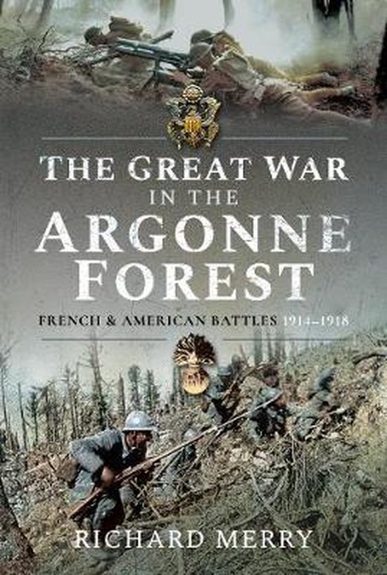 GREAT WAR IN THE ARGONNE FOREST