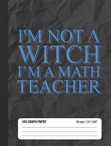 I'm Not a Witch I'm a Math Teacher 5x5 Graph Paper
