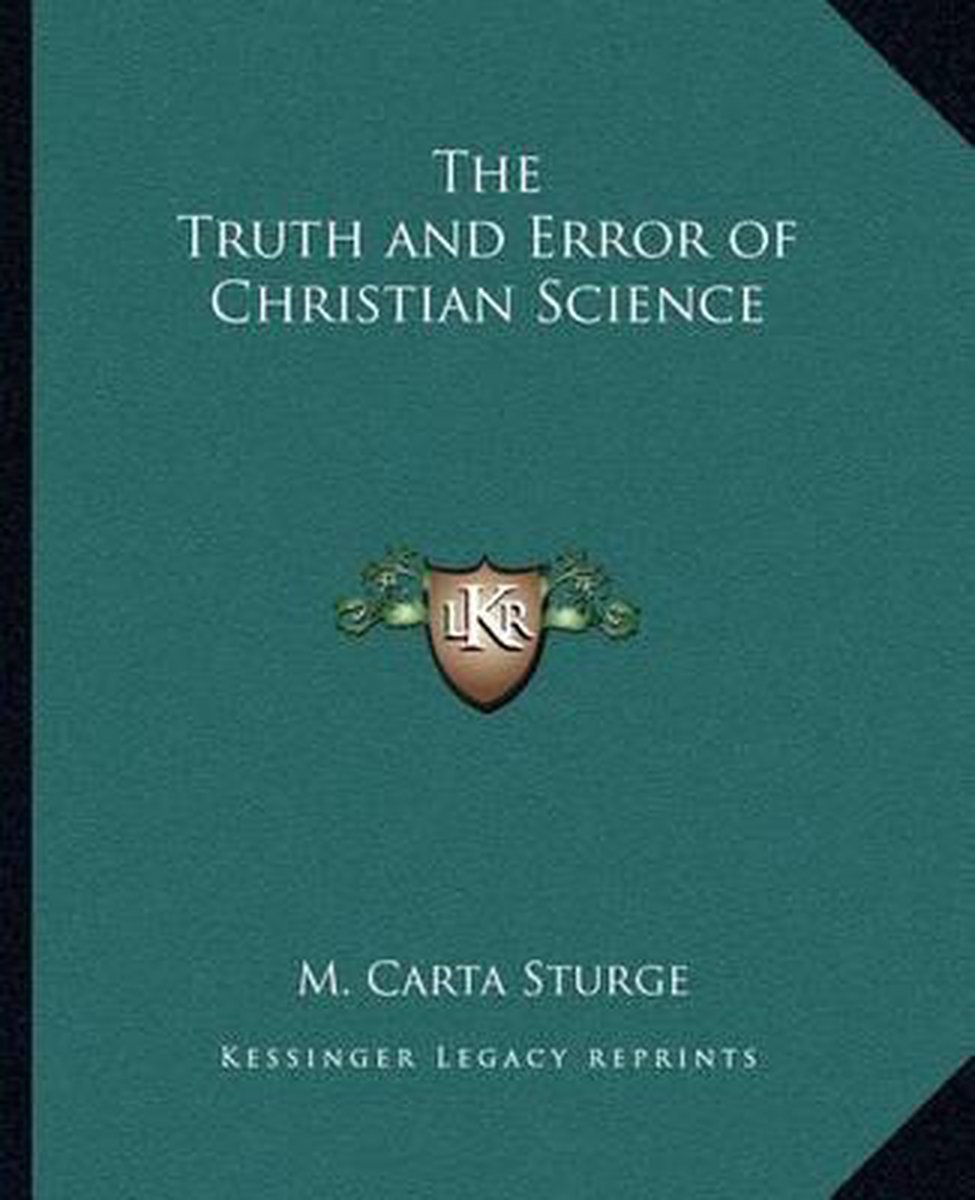 The Truth And Error Of Christian Science van M Carta Sturge