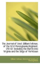 The Journal of Lieut. William Feltman, of the First Pennsylvania Regiment, 1781-82